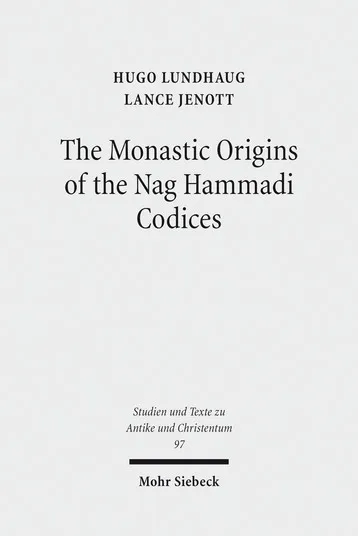 The Monastic Origins of the Nag Hammadi Codices